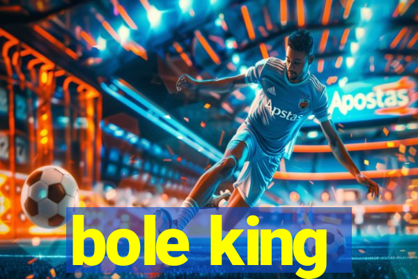 bole king